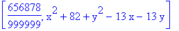 [656878/999999, x^2+82+y^2-13*x-13*y]